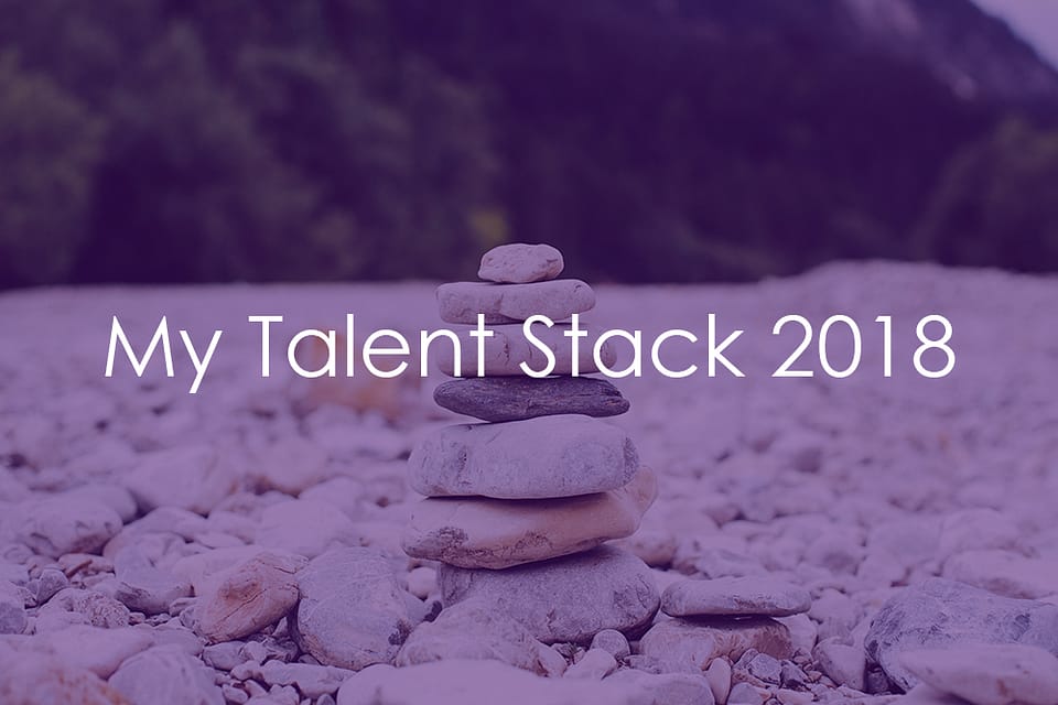 My Talent Stack 2018