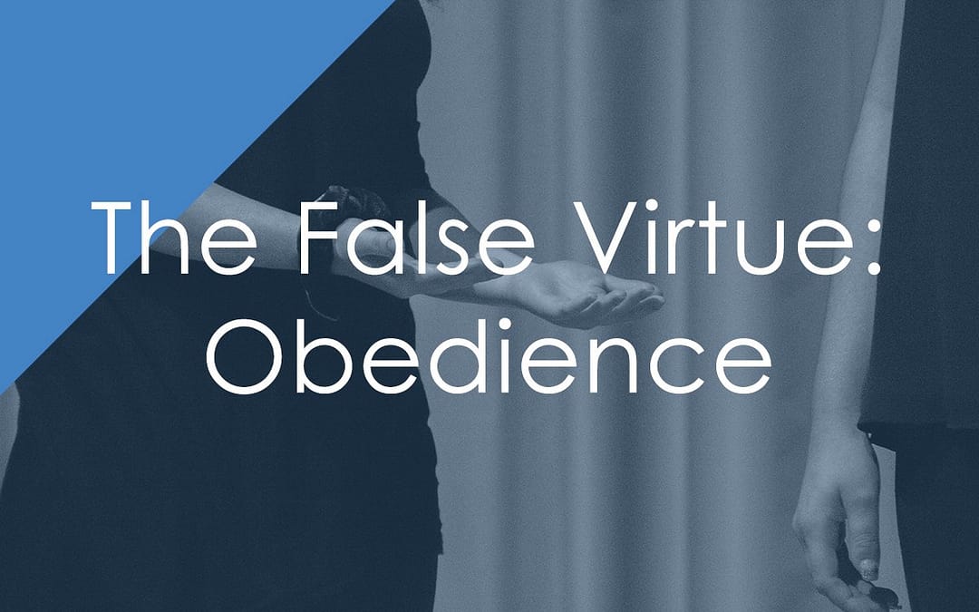 The False Virtue: Obedience