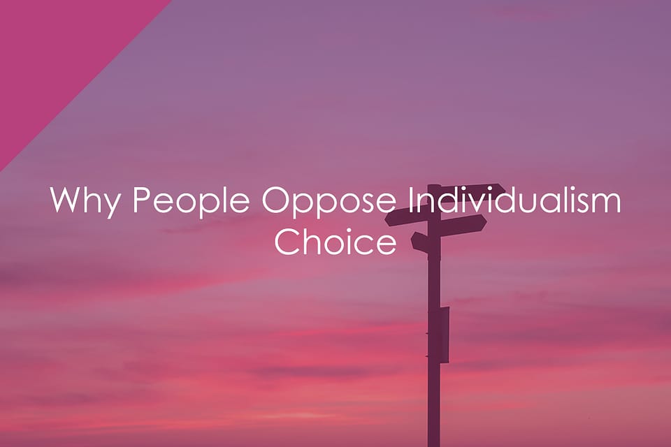 Why People Oppose Individualism – Choice