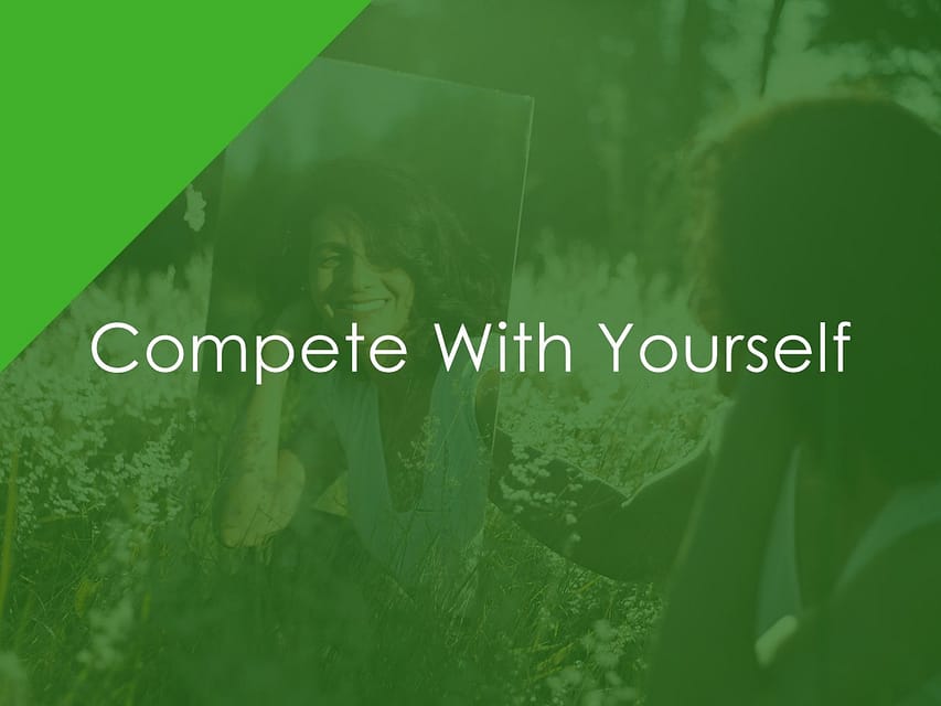 Compete With Yourself