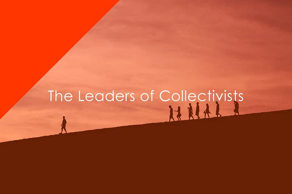 The Leaders of Collectivists