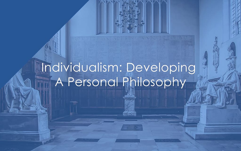 Individualism: Developing A Personal Philosophy