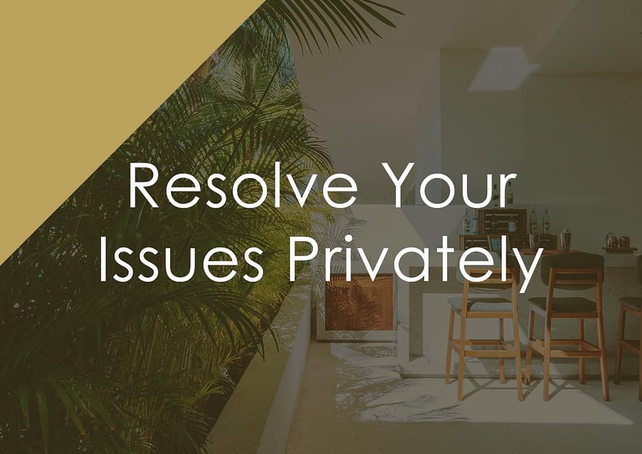 Resolve Your Issues Privately