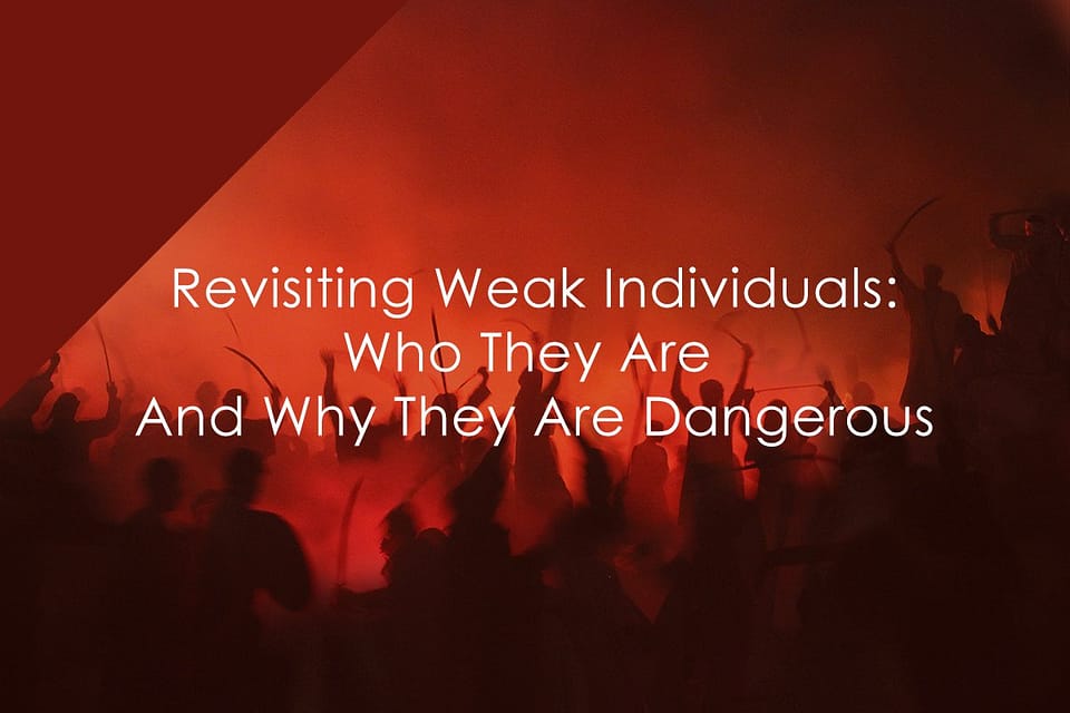 Revisiting Weak Individuals: Who They Are And Why They Are Dangerous