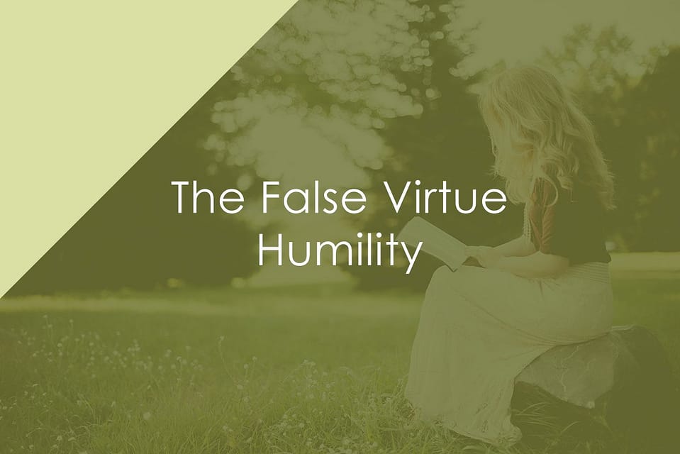 The False Virtue: Humility