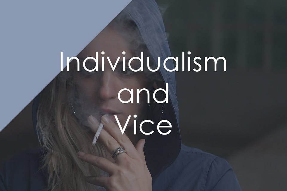 Individualism and Vice