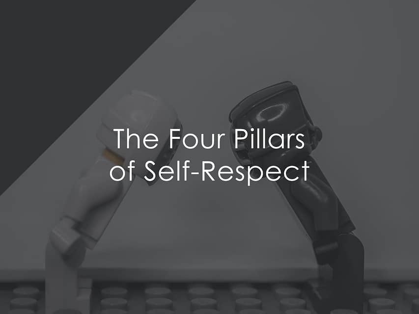 The Four Pillars of Self-Respect