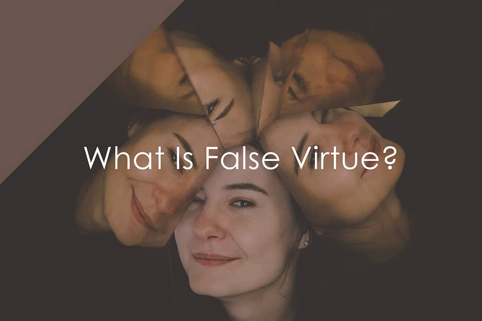 What Is False Virtue?