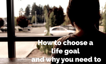 How to choose a life goal and why you need to