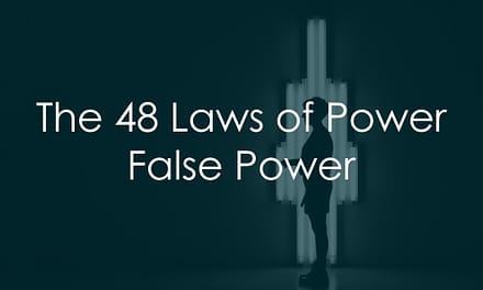The 48 Laws of Power – False Power