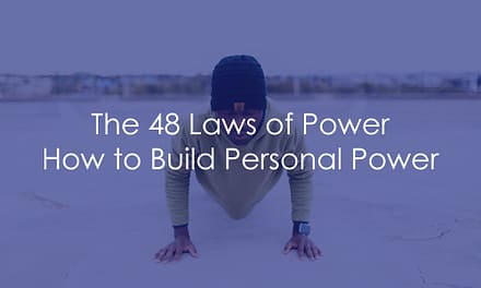 The 48 Laws of Power – How to Build Personal Power
