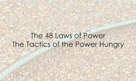 The 48 Laws of Power – The Tactics of the Power Hungry