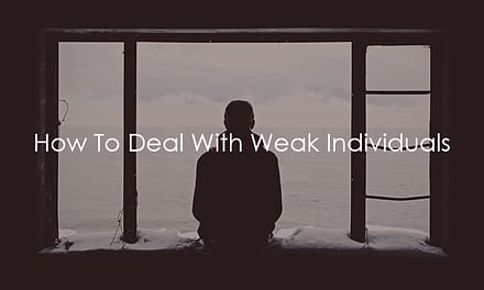 How To Deal With Weak Individuals