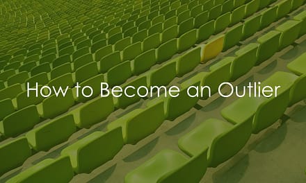 How to Become an Outlier