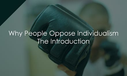 Why People Oppose Individualism – The Introduction