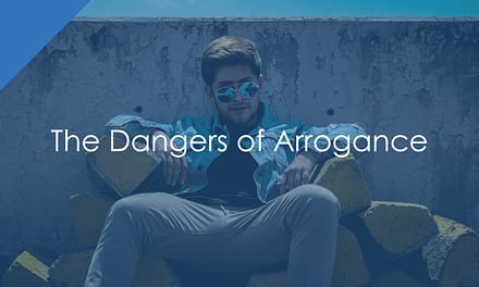 The Dangers of Arrogance