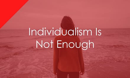 Individualism is not enough