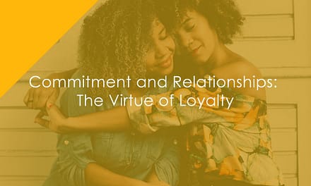 Commitment and Relationships: The Virtue of Loyalty