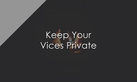 Keep Your Vices Private