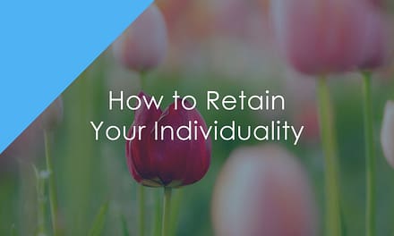 How to Retain Your Individuality