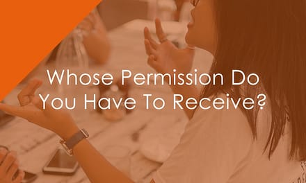 Whose Permission Do You Have To Receive?