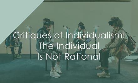 Critiques of Individualism: The Individual Is Not Rational