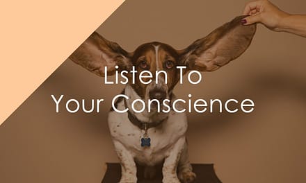 Listen To Your Conscience