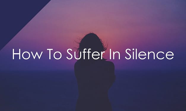 How To Suffer In Silence