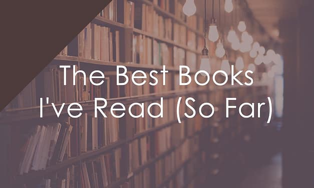 The Best Books I’ve Read (So Far)