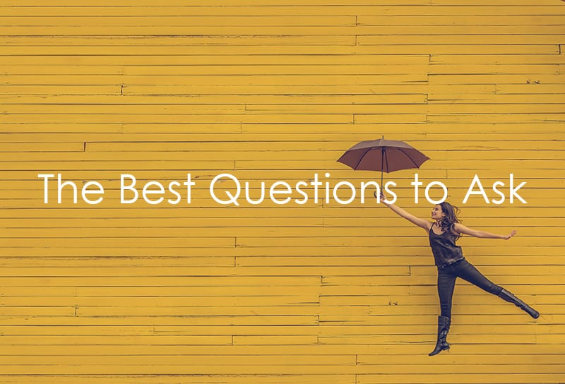 The Best Questions to Ask