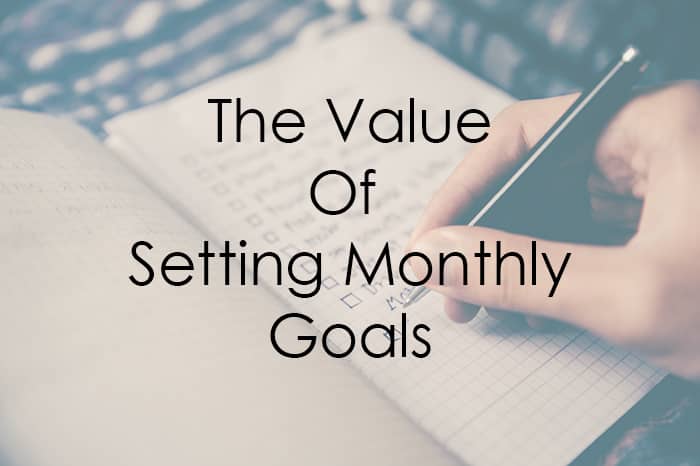The Value of Setting Monthly Goals